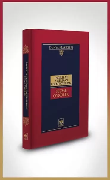 İngiliz ve Amerikan Edebiyatından Seçme Öyküler-Dünya Klasikleri (Ciltli)