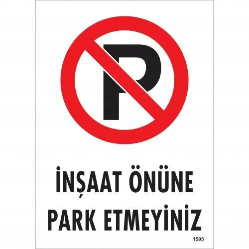İnşaat Önüne Park Etmeyiniz Uyarı Levhası 25x35 - Güvenlik Tabelası Fiyatı, Yorumları ve Özellikleri