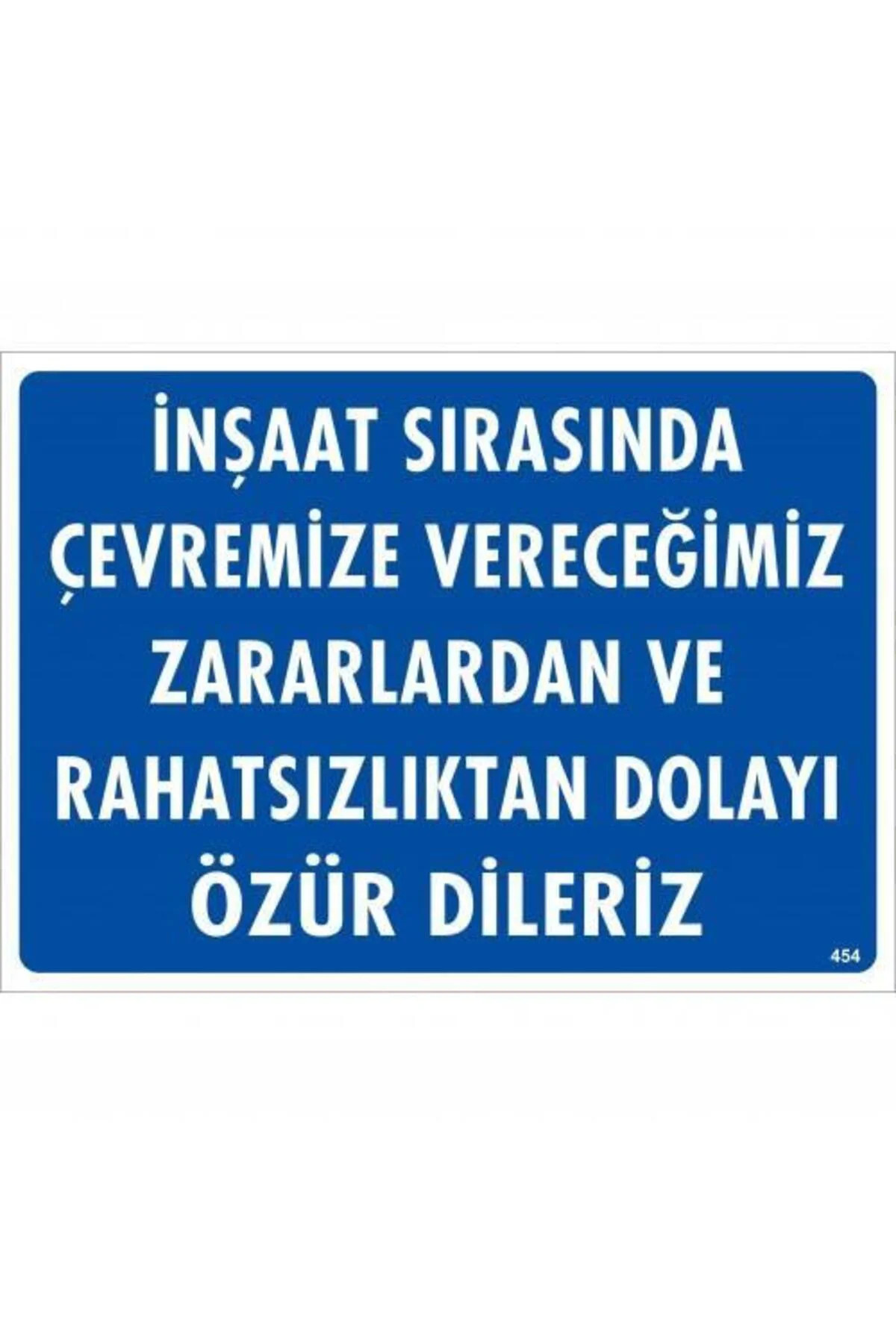 İnşaat Sırasında Verdiğimiz Zararlardan Uyarı Levhası 25x35 KOD:4 İnşaat Sırasında Verdiğimiz Zararlardan Uyarı Levhası 25x35 KOD:4