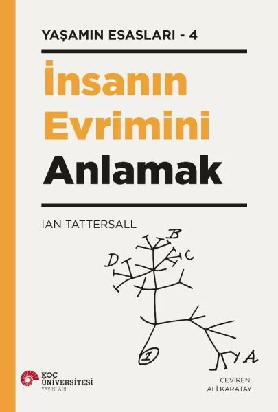 İnsanın Evrimini Anlamak - Yaşamın Esasları 4