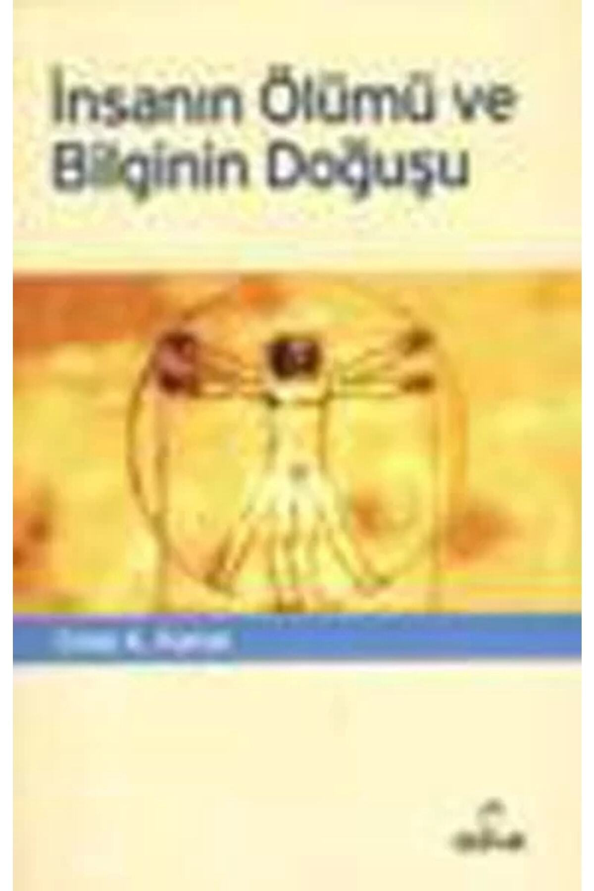 Insanın Ölümü Ve Bilginin Doğuşu - Celal A. Kanat