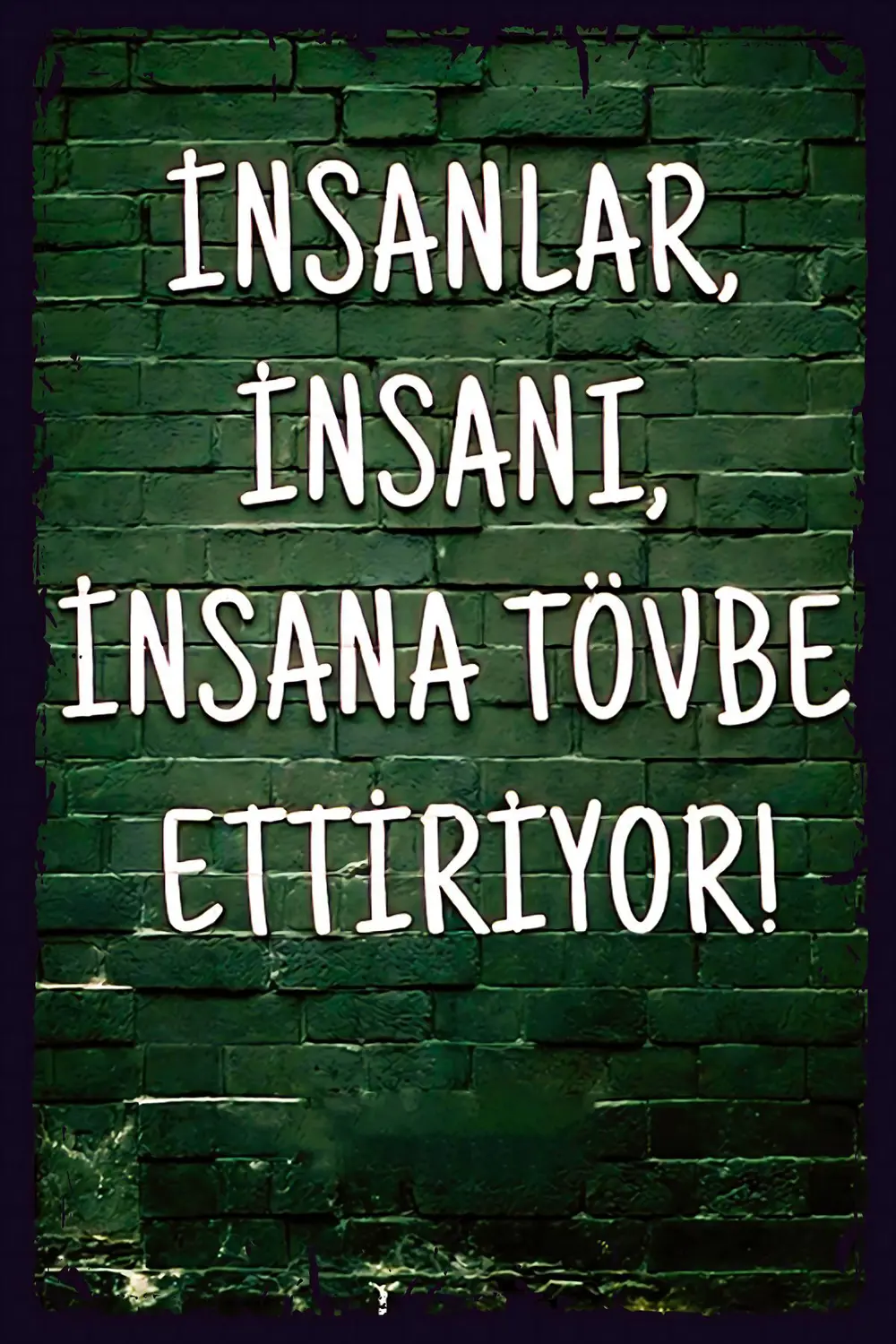 İnsanlar, İnsanı, İnsana Tövbe Ettiriyor Retro Ahşap Poster (20x3