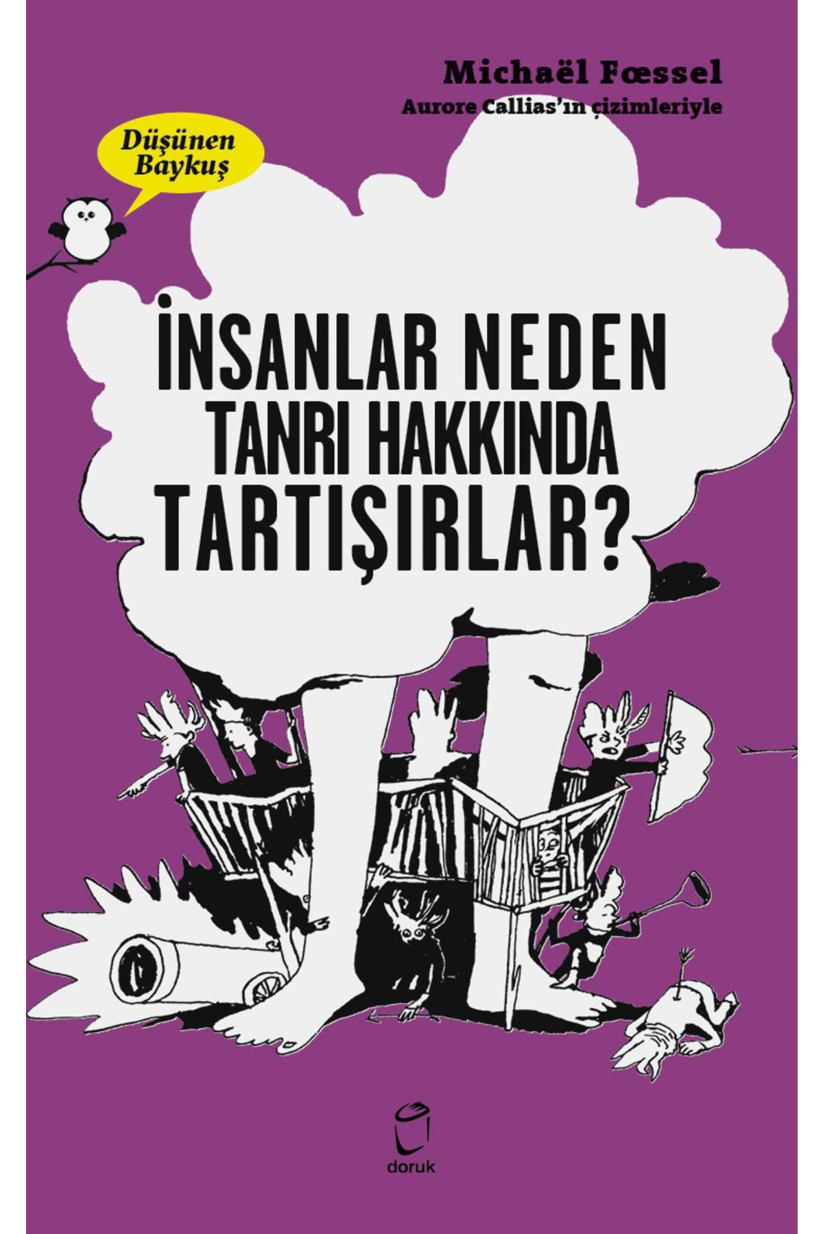 Doruk Yayınları İnsanlar Neden Tanrılar Hakkında Tartışırlar? - Düşünen Baykuş -