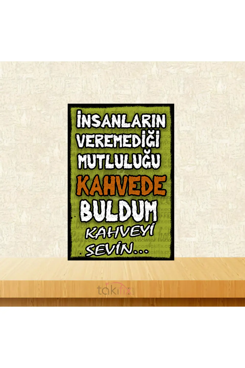İnsanların Veremediği Mutluluğu Kahvede Buldum 20x30 Cm Retro Ahş