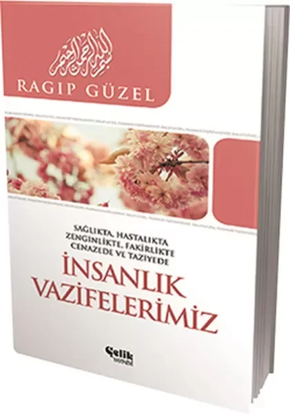 İnsanlık Vazifelerimiz  Sağlıkta, Hatalıkta, Zenginlikte, Fakirli