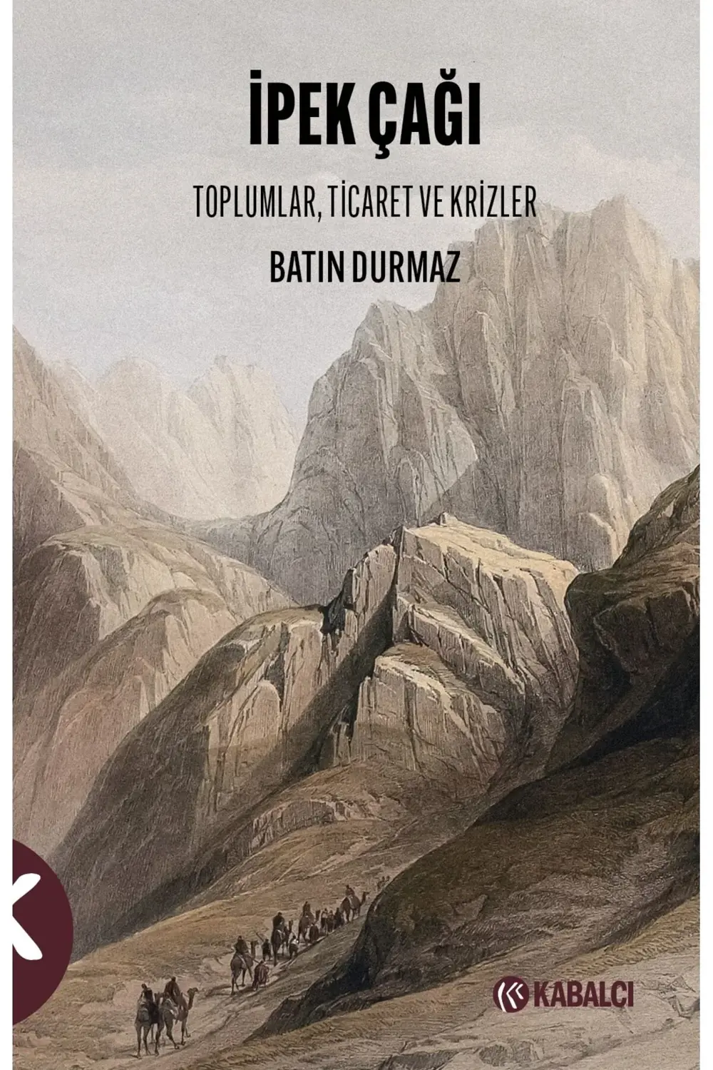 İPEK ÇAĞI TOPLUMLAR, TİCARET VE KRİZLER