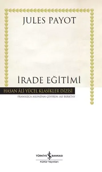 İrade Eğitimi - Hasan Ali Yücel Klasikleri (Ciltli) Fiyatı, Yorumları ve Özellikleri