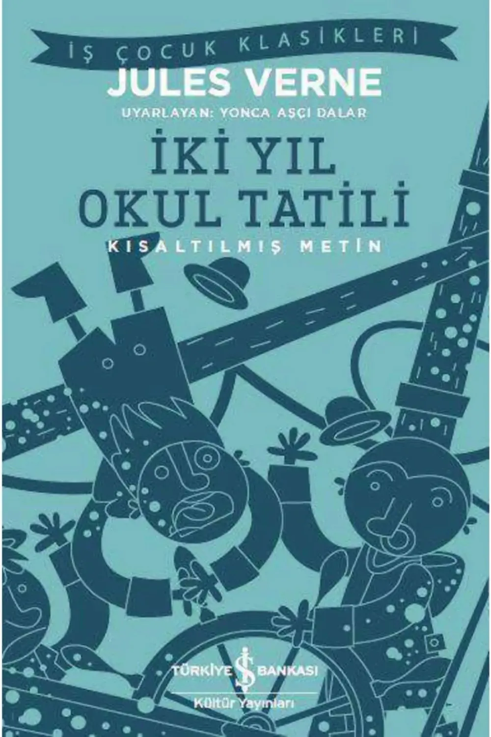 İş Çocuk Klasikleri İki Yıl Okul Tatili – Kısaltılmış Metin Çocuk
