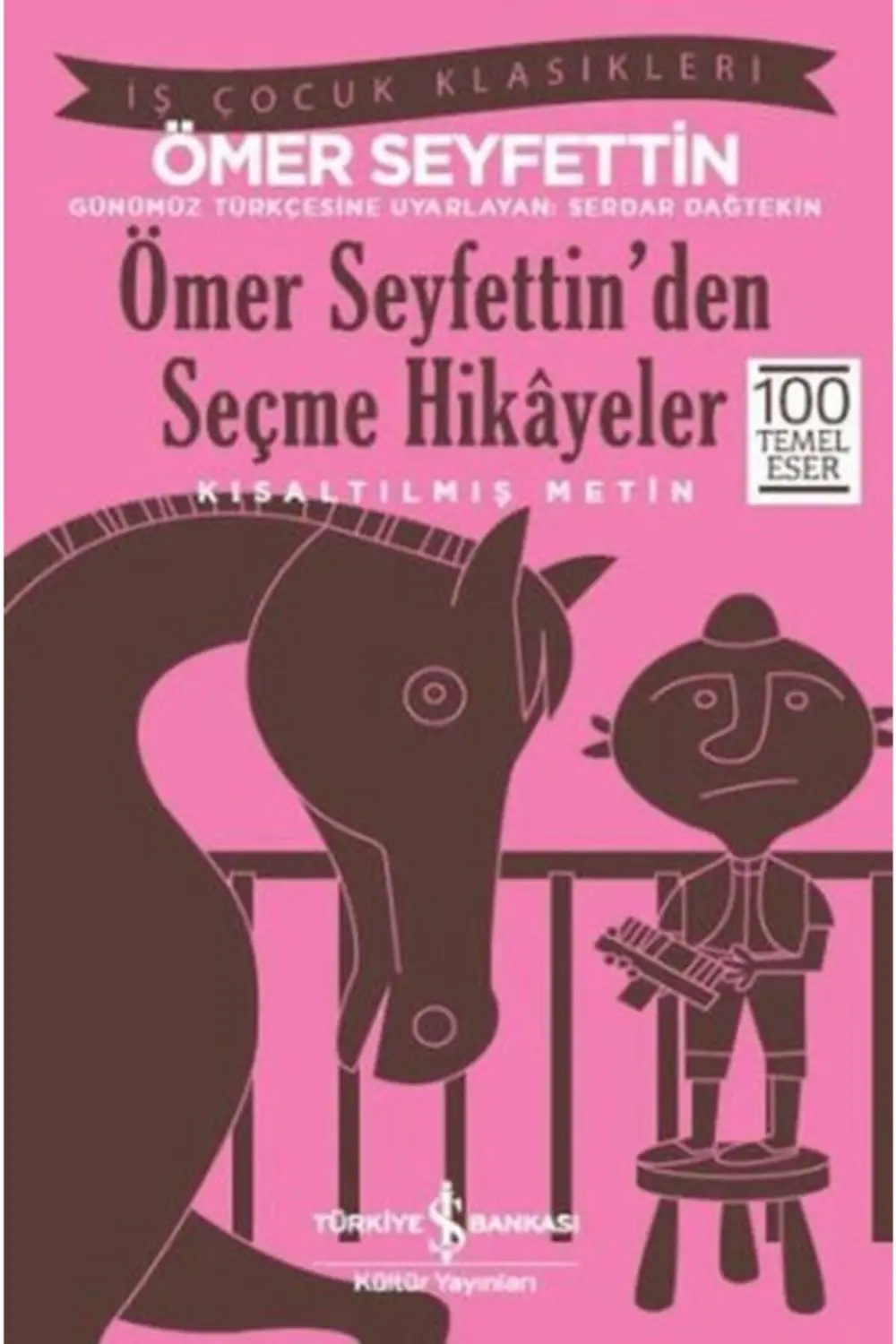 Iş Çocuk Klasikleri Ömer Seyfettin'den Seçme Hikayeler Çocuk Okum