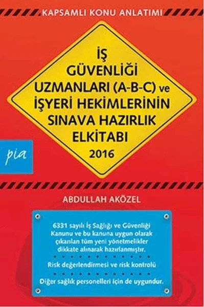 İş Güvenliği Uzmanları (A-B-C) ve İşyeri Hekimlerinin Sınava Hazırlık El Kitabı