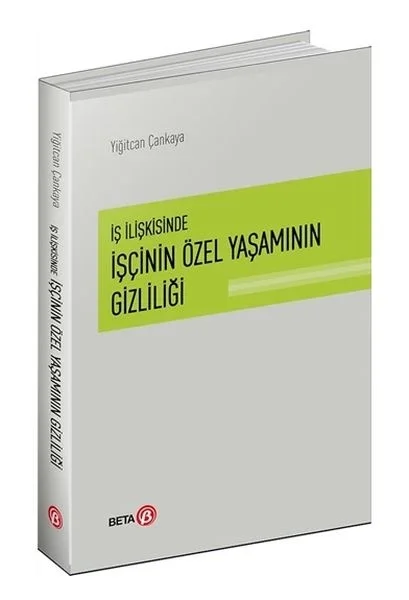 İş İlişkisinde İşçinin Özel Yaşamının Gizliliği Fiyatı, Yorumları ve Özellikleri