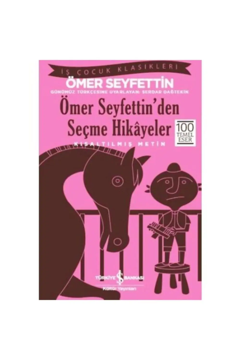 Iş Kültür Ömer Şeyfettin Ömer Seyfettinden Seçme Hikayeler Kısalt