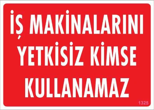 İş Makinaları Uyarı Levhası 25x35 KOD:1325 Fiyatı, Yorumları ve Özellikleri