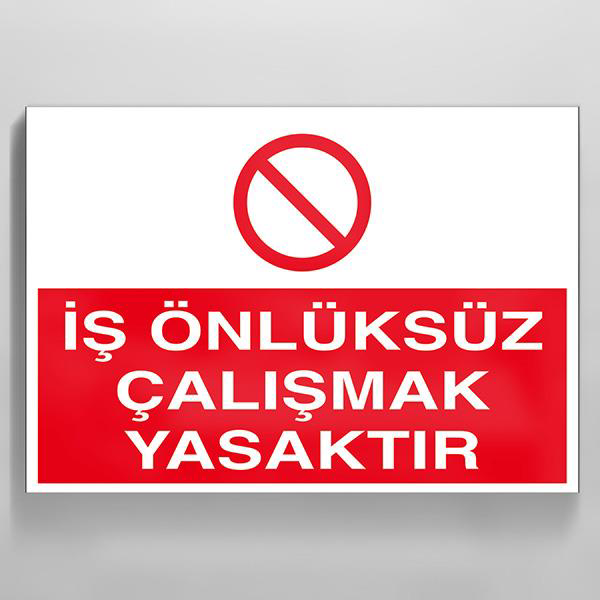 İş Önlüksüz Çalışmak Yasaktır Uyarı Levhası