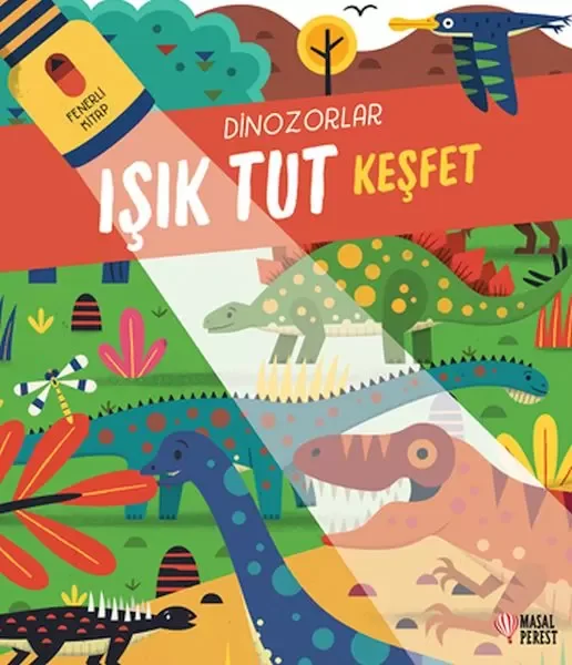Işık Tut Keşfet Dinozorlar Fenerli Kitap Fiyatı, Yorumları ve Özellikleri