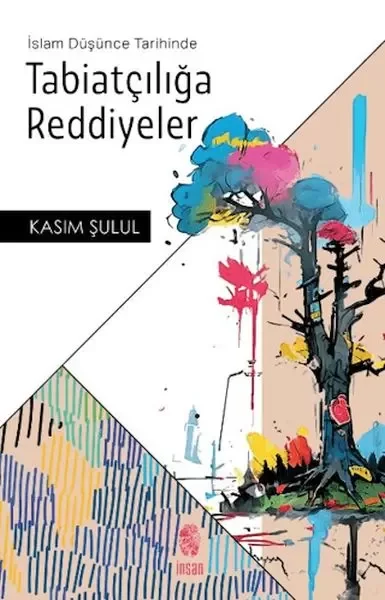 İslam Düşünce Tarihinde Tabiatçılığa Reddiyeler Fiyatı, Yorumları ve Özellikleri