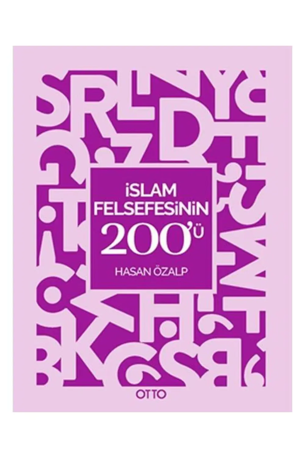 İslam Felsefesinin 200'ü / Otto Yayınları / Hasan Özalp