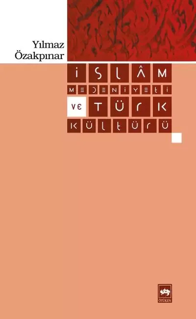 İslam Medeniyeti ve Türk Kültürü Fiyatı, Yorumları ve Özellikleri