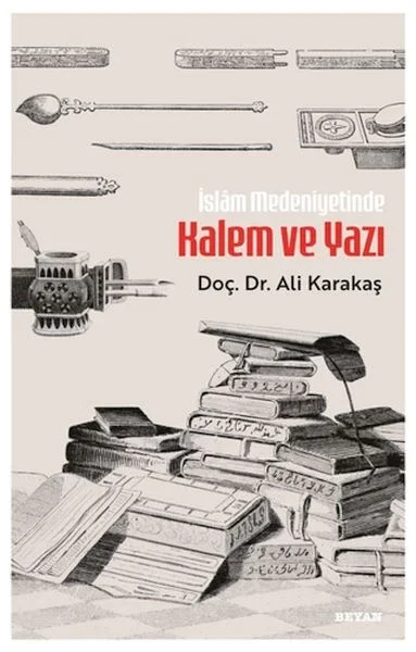 İslam Medeniyetinde Kalem ve Yazı Fiyatı, Yorumları ve Özellikleri
