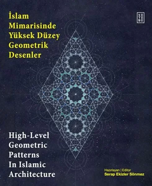 İslam Mimarisinde Yüksek Düzey Geometrik Desenler - High-Level Ge