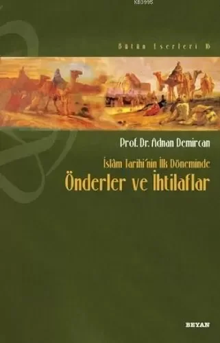 İslam Tarihi’nin İlk Döneminde Önderler ve İhtilafları Fiyatı, Yorumları ve Özellikleri