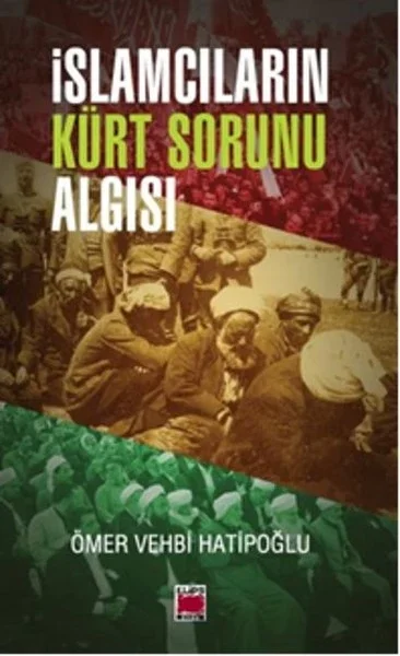 İslamcıların Kürt Sorunu Algısı İslamcıların Kürt Sorunu Algısı