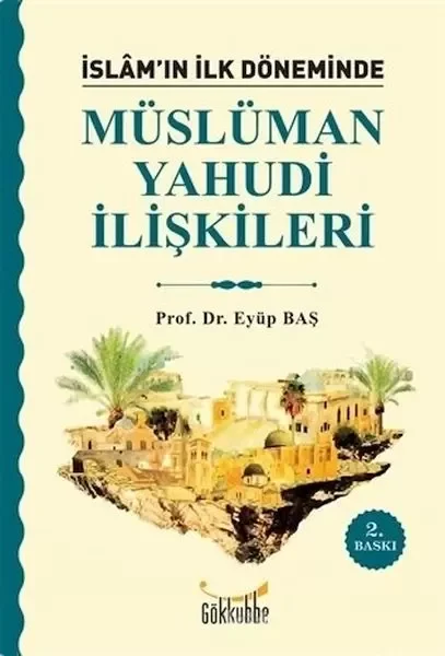 İslam’ın İlk Döneminde Müslüman - Yahudi İlişkileri Fiyatı, Yorumları ve Özellikleri