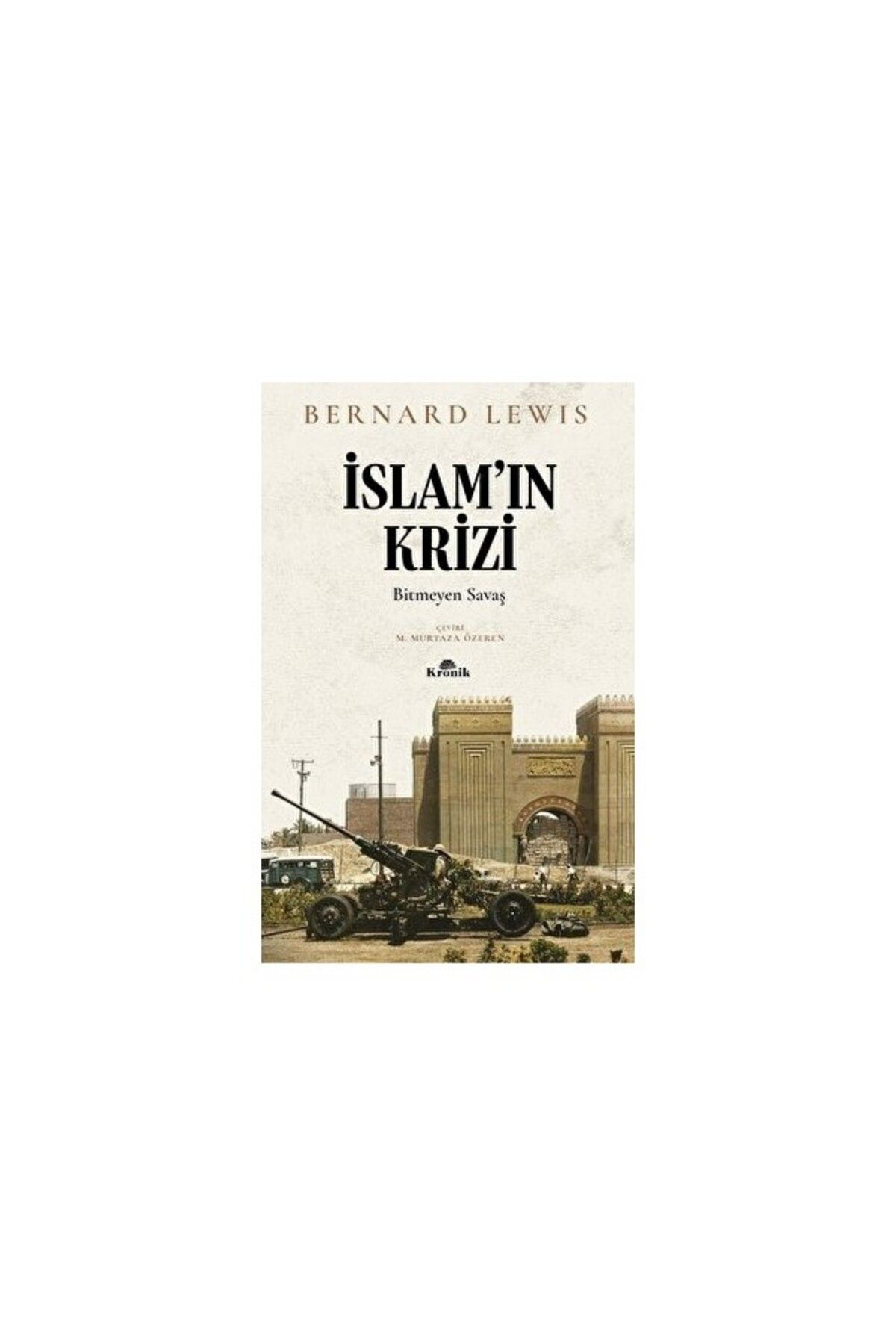 Kronik Kitap İslam’İn Krizi / Bernard Lewis / / 9786256989283