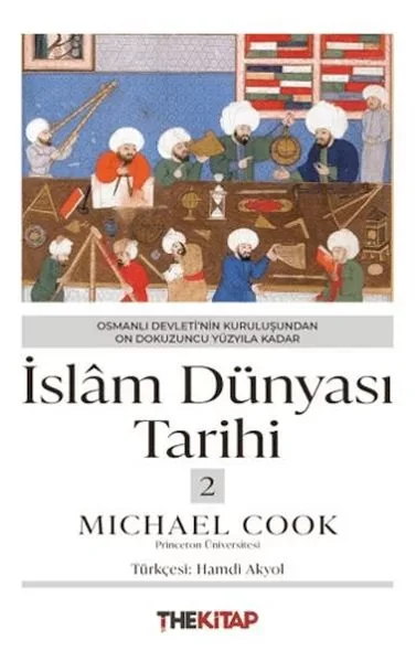 İslâm Dünyası Tarihi 2 - Osmanlı Devleti’nin Kuruluşundan On Doku