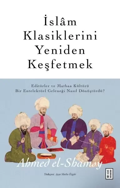 İslâm Klasiklerini Yeniden Keşfetmek Fiyatı, Yorumları ve Özellikleri