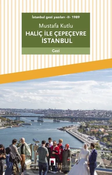 İstanbul gezi yazıları - II - 1989 Haliç ile Çepeçevre İstanbul Fiyatı, Yorumları ve Özellikleri