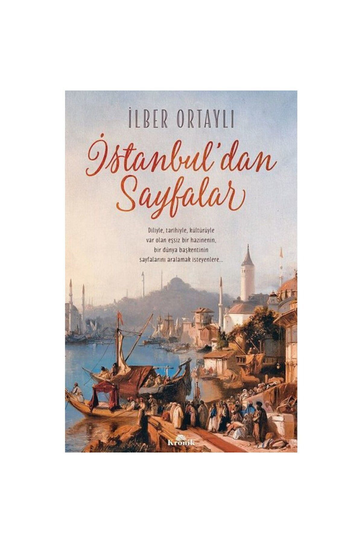 Kronik Kitap İstanbuldan Sayfalar - İlber Ortaylı -