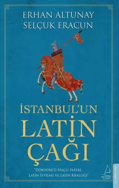 İstanbul’un Latin Çağı - Dördüncü Haçlı Seferi, Latin İstilası ve
