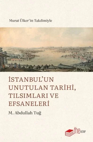 İstanbul’un Unutulan Tarihi, Tılsımları ve Efsaneleri Fiyatı, Yorumları ve Özellikleri