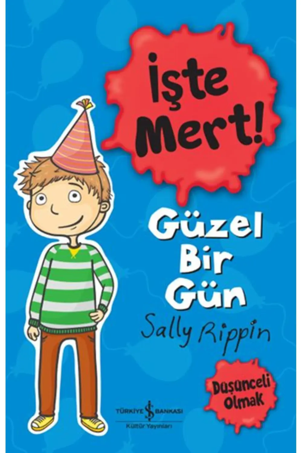İşte Mert! - Güzel Bir Gün - Düşünceli Olmak İşte Mert! - Güzel Bir Gün - Düşünceli Olmak