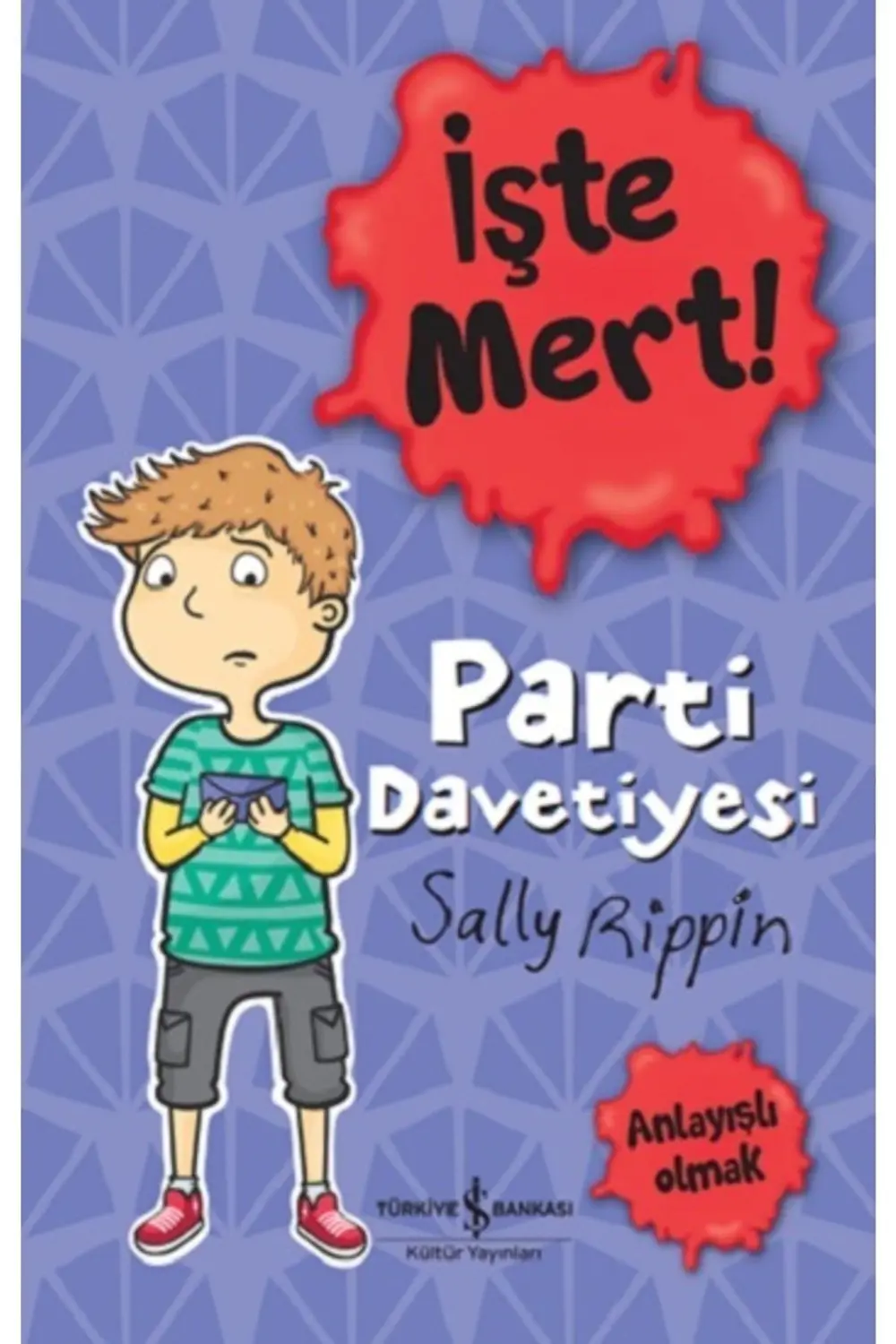 Işte Mert!: Parti Davetiyesi - Anlayışlı Olmak