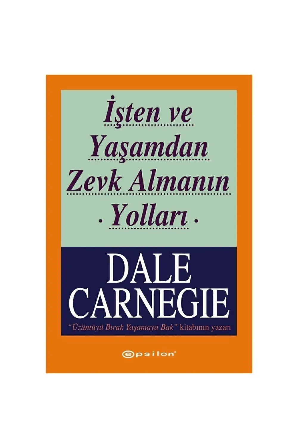 İşten ve Yaşamdan Zevk Almanın Yolları