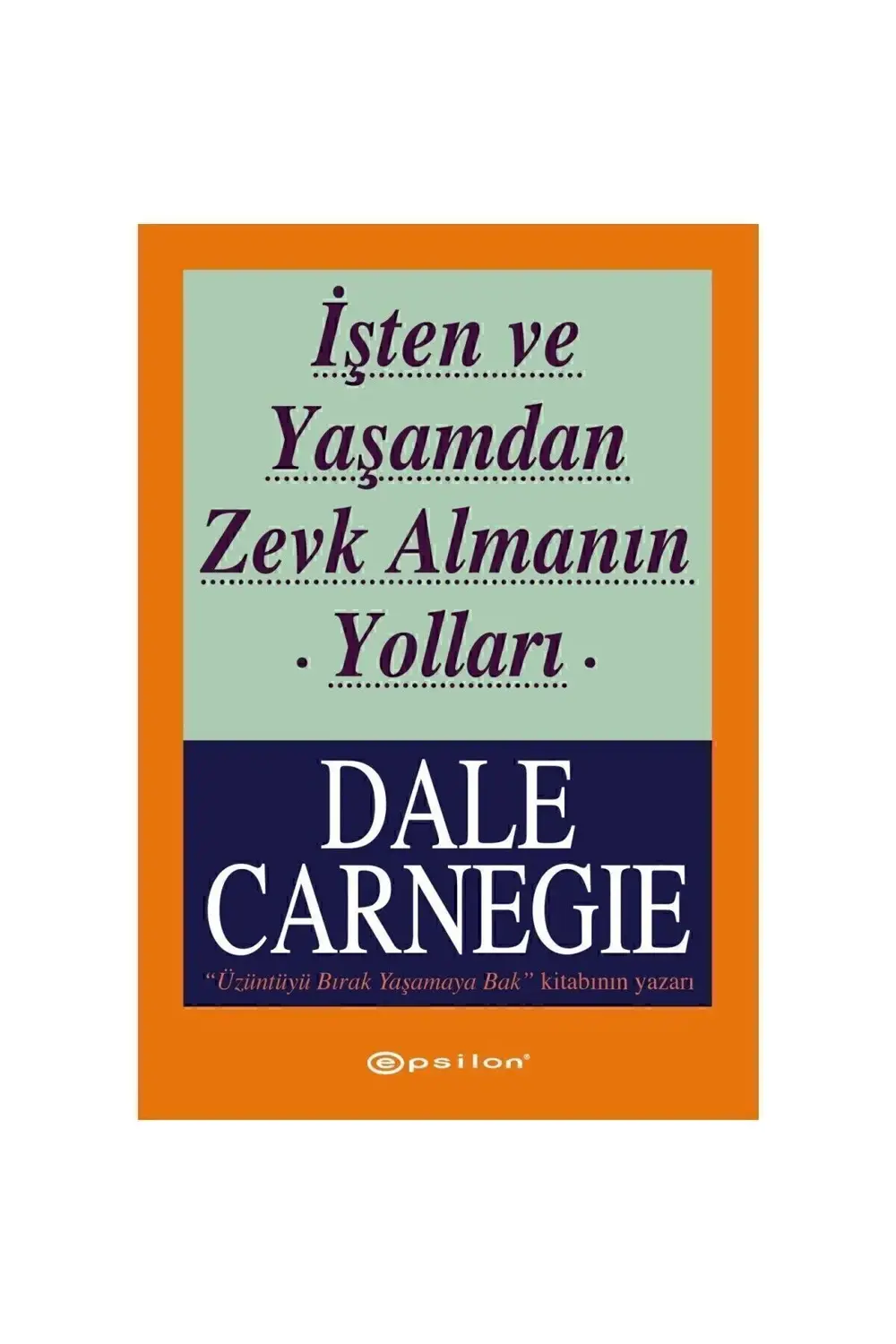 İşten ve Yaşamdan Zevk Almanın Yolları