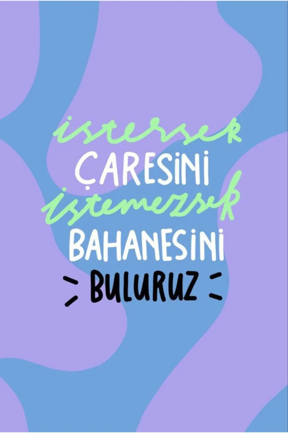Istersek Çaresini Istemezsek Bahanesini Buluruz Yazılı Retro Tasa