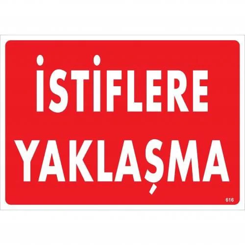 İstiflere Yaklaşma Uyarı Levhası 25x35 KOD:616 Fiyatı, Yorumları ve Özellikleri