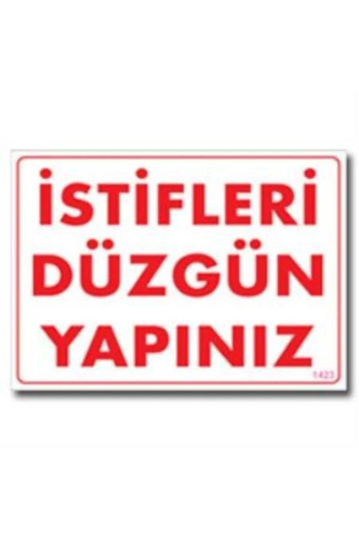İstifleri Düzgün Yapınız Uyarı Levhası 25x35 KOD:1423