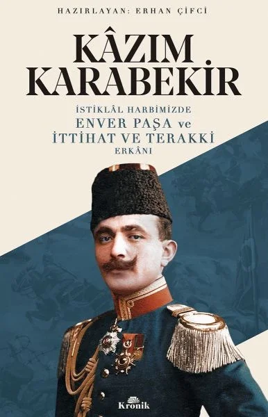 İstiklal Harbimizde Enver Paşa ve İttihat ve Terakki Erkanı Fiyatı, Yorumları ve Özellikleri