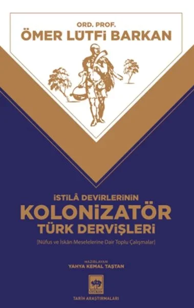 İstila Devirlerinin Kolonizatör Türk Dervişleri Fiyatı, Yorumları ve Özellikleri