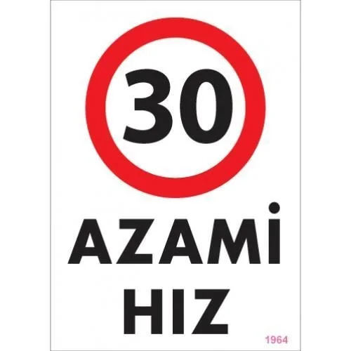 İthalat® 30 Azami Hız Uyarı Levhası 25x35 KOD:1964