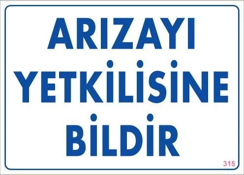 İthalat® Arızayı Bildir Uyarı Levhası 25x35 KOD:315
