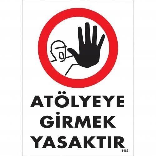 İthalat® Atölyeye Girmek Yasaktır Uyarı Levhası 25x35 KOD:1483