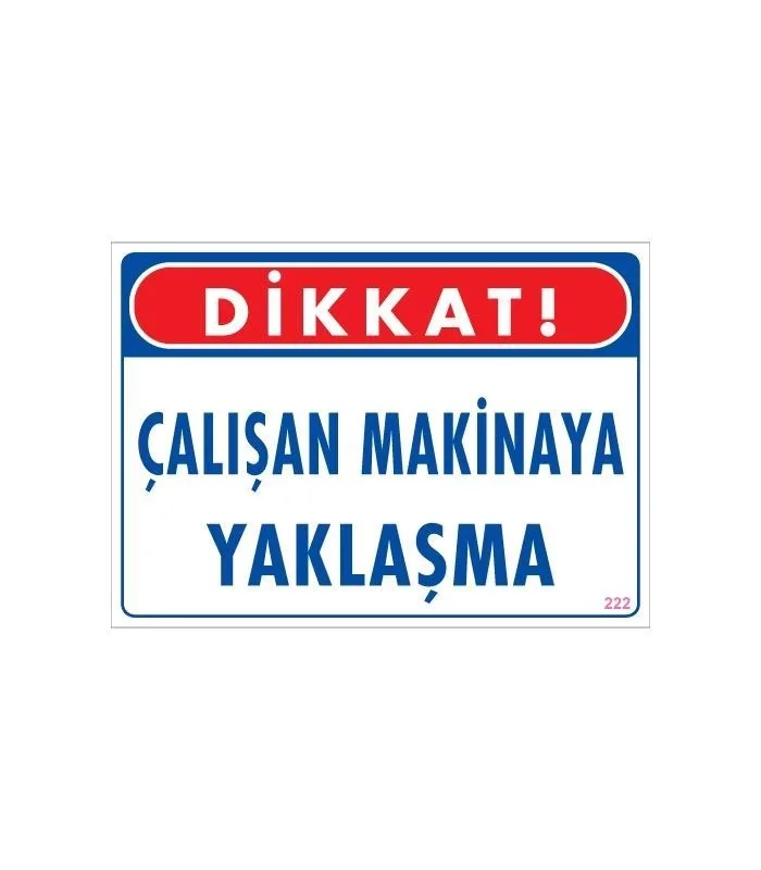 İthalat® Çalışan Makinaya Yaklaşma Uyarı Levhası 25x35 KOD: 222 İthalat® Çalışan Makinaya Yaklaşma Uyarı Levhası 25x35 KOD: 222