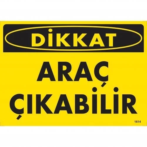 İthalat® Dikkat Araç Çıkabilir Uyarı Levhası 25x35 KOD:1614