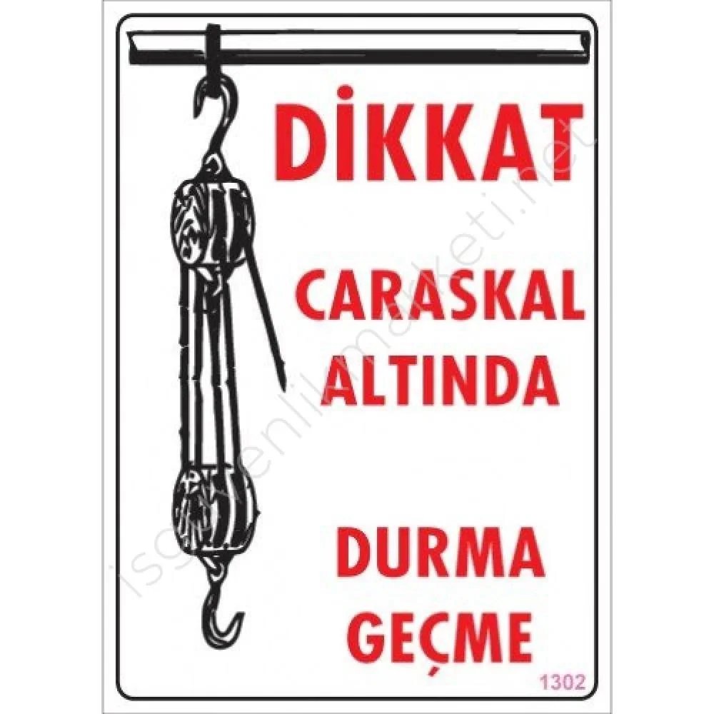 İthalat® Dikkat Calaskal Altında Durmayın Uyarı Levhası 25x35 KOD:1302