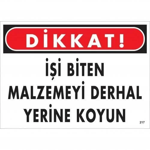 İthalat® Dikkat İşi Biten Malzemeyi Derhal Yerine Koy Uyarı Levhası 25x35 No: 217